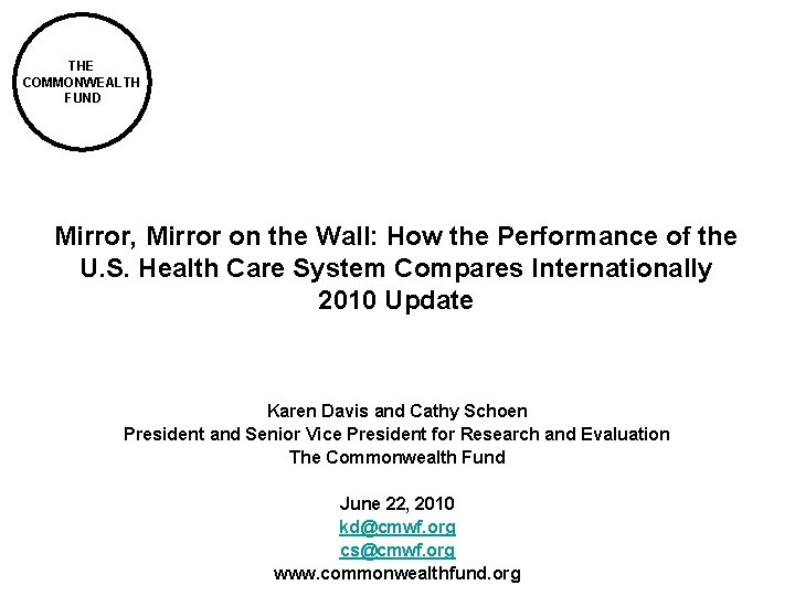 THE COMMONWEALTH FUND Mirror, Mirror on the Wall: How the Performance of the U.