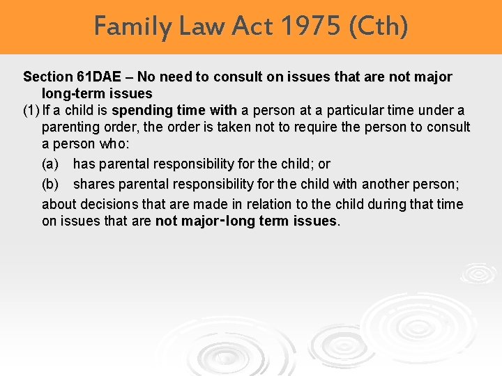 Family Law Act 1975 (Cth) Section 61 DAE – No need to consult on