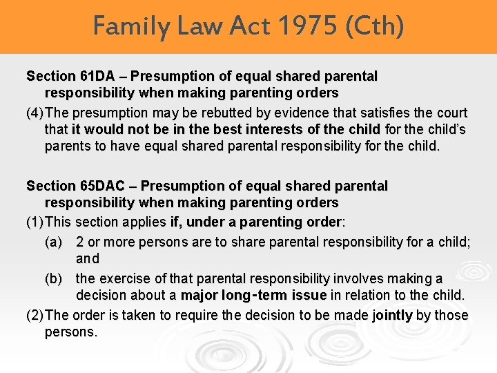 Family Law Act 1975 (Cth) Section 61 DA – Presumption of equal shared parental
