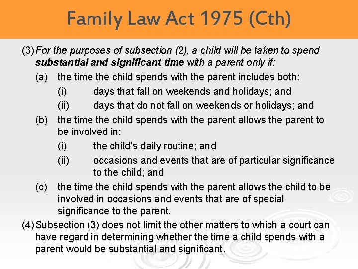 Family Law Act 1975 (Cth) (3) For the purposes of subsection (2), a child