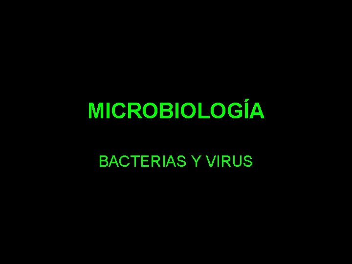 MICROBIOLOGÍA BACTERIAS Y VIRUS 
