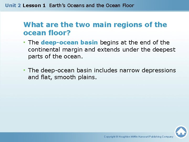 Unit 2 Lesson 1 Earth’s Oceans and the Ocean Floor What are the two