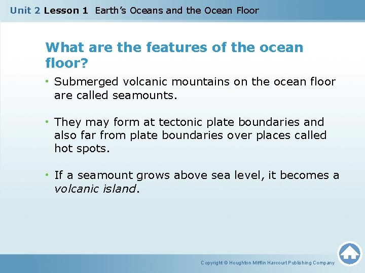 Unit 2 Lesson 1 Earth’s Oceans and the Ocean Floor What are the features