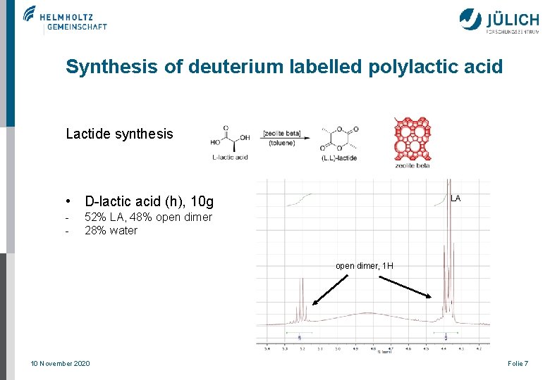 Synthesis of deuterium labelled polylactic acid Lactide synthesis • D-lactic acid (h), 10 g