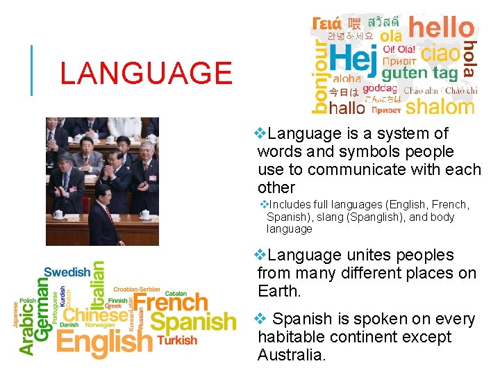 LANGUAGE v. Language is a system of words and symbols people use to communicate