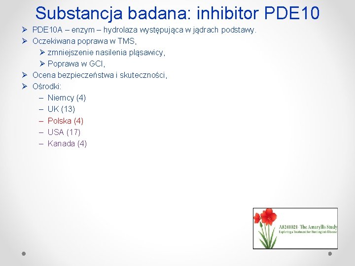 Substancja badana: inhibitor PDE 10 Ø PDE 10 A – enzym – hydrolaza występująca