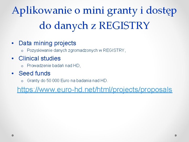Aplikowanie o mini granty i dostęp do danych z REGISTRY • Data mining projects