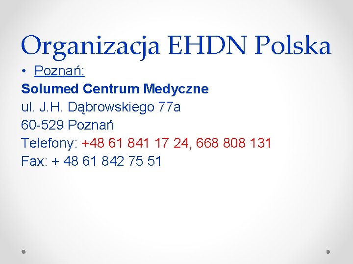 Organizacja EHDN Polska • Poznań: Solumed Centrum Medyczne ul. J. H. Dąbrowskiego 77 a