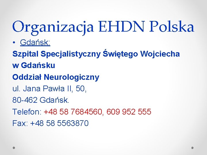 Organizacja EHDN Polska • Gdańsk: Szpital Specjalistyczny Świętego Wojciecha w Gdańsku Oddział Neurologiczny ul.
