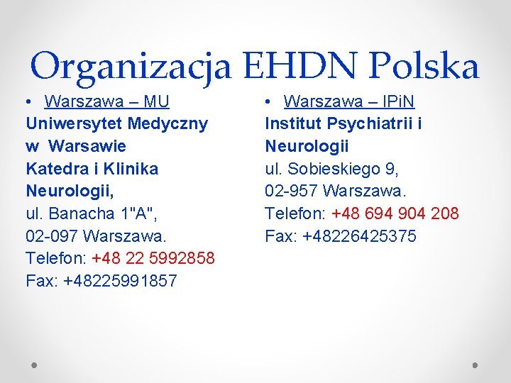 Organizacja EHDN Polska • Warszawa – MU Uniwersytet Medyczny w Warsawie Katedra i Klinika