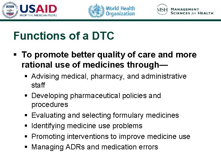 Functions of a DTC § To promote better quality of care and more rational Functions of a DTC § To promote better quality of care and more rational
