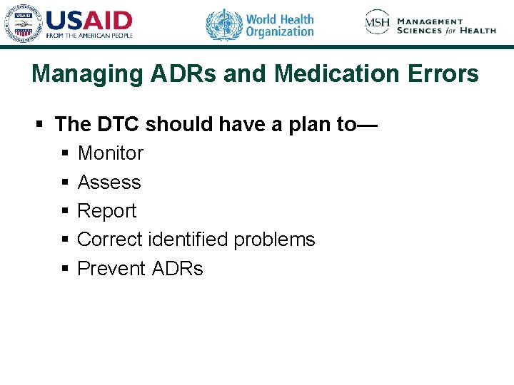 Managing ADRs and Medication Errors § The DTC should have a plan to— § Managing ADRs and Medication Errors § The DTC should have a plan to— §