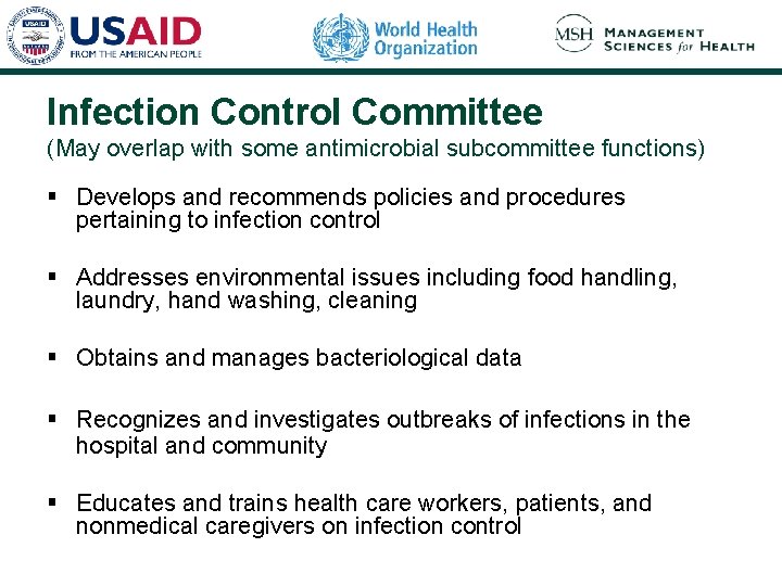 Infection Control Committee (May overlap with some antimicrobial subcommittee functions) § Develops and recommends Infection Control Committee (May overlap with some antimicrobial subcommittee functions) § Develops and recommends