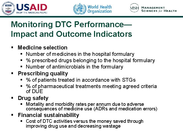 Monitoring DTC Performance— Impact and Outcome Indicators § Medicine selection § Number of medicines Monitoring DTC Performance— Impact and Outcome Indicators § Medicine selection § Number of medicines