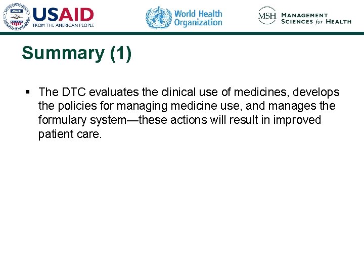 Summary (1) § The DTC evaluates the clinical use of medicines, develops the policies Summary (1) § The DTC evaluates the clinical use of medicines, develops the policies