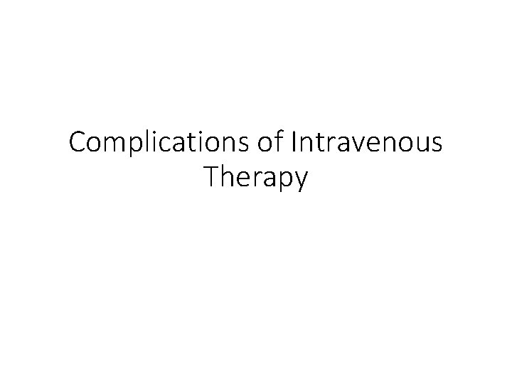 Complications of Intravenous Therapy 
