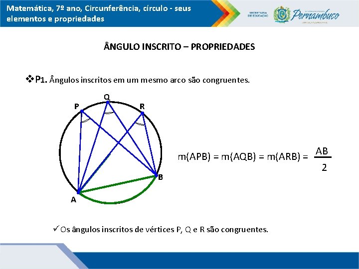 Matemática, 7º ano, Circunferência, círculo - seus elementos e propriedades NGULO INSCRITO – PROPRIEDADES