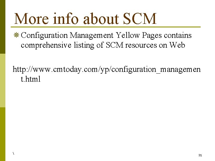 More info about SCM ¯ Configuration Management Yellow Pages contains comprehensive listing of SCM