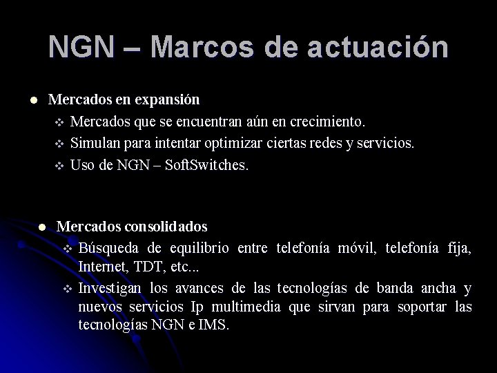 NGN – Marcos de actuación l l Mercados en expansión v Mercados que se