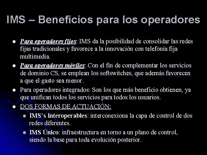 IMS – Beneficios para los operadores l l Para operadores fijos: IMS da la