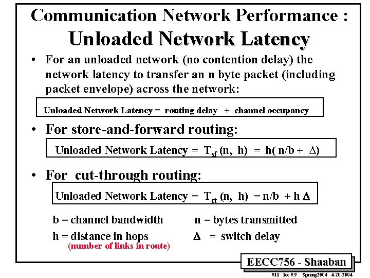 Communication Network Performance : Unloaded Network Latency • For an unloaded network (no contention