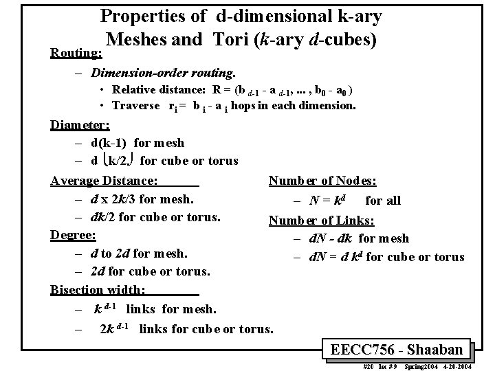 Properties of d-dimensional k-ary Meshes and Tori (k-ary d-cubes) Routing: – Dimension-order routing. •