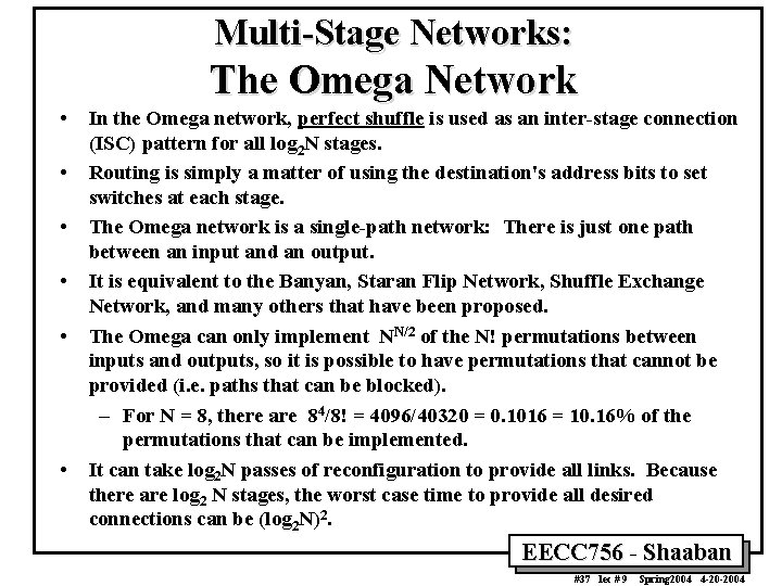 Multi-Stage Networks: The Omega Network • • • In the Omega network, perfect shuffle