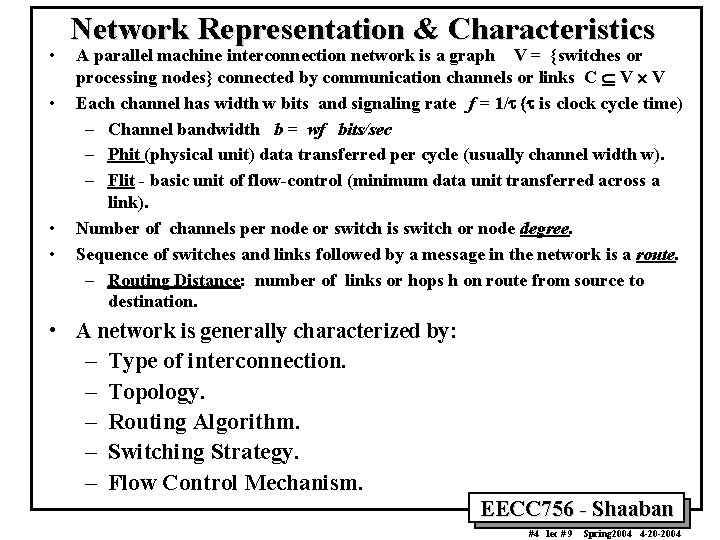  • • Network Representation & Characteristics A parallel machine interconnection network is a