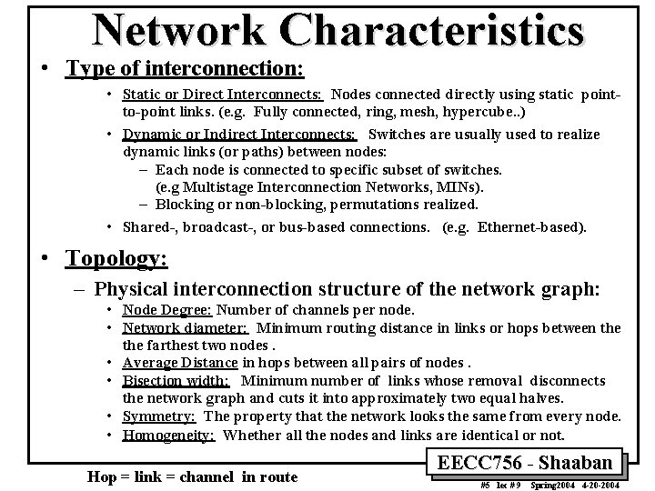 Network Characteristics • Type of interconnection: • Static or Direct Interconnects: Nodes connected directly