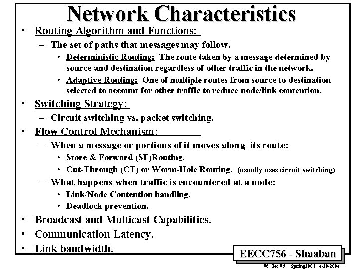 Network Characteristics • Routing Algorithm and Functions: – The set of paths that messages