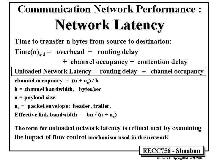 Communication Network Performance : Network Latency Time to transfer n bytes from source to