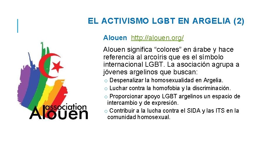EL ACTIVISMO LGBT EN ARGELIA (2) Alouen http: //alouen. org/ Alouen significa “colores” en