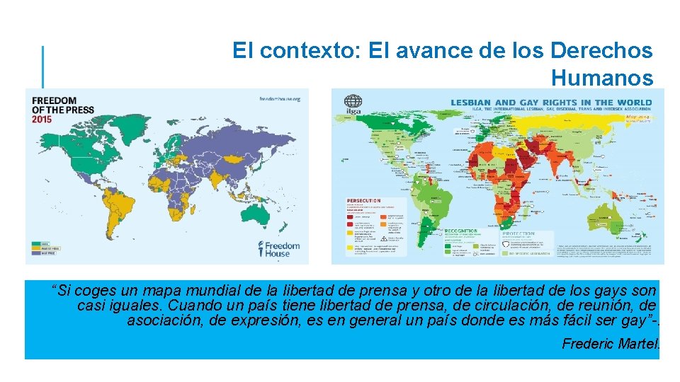 El contexto: El avance de los Derechos Humanos “Si coges un mapa mundial de