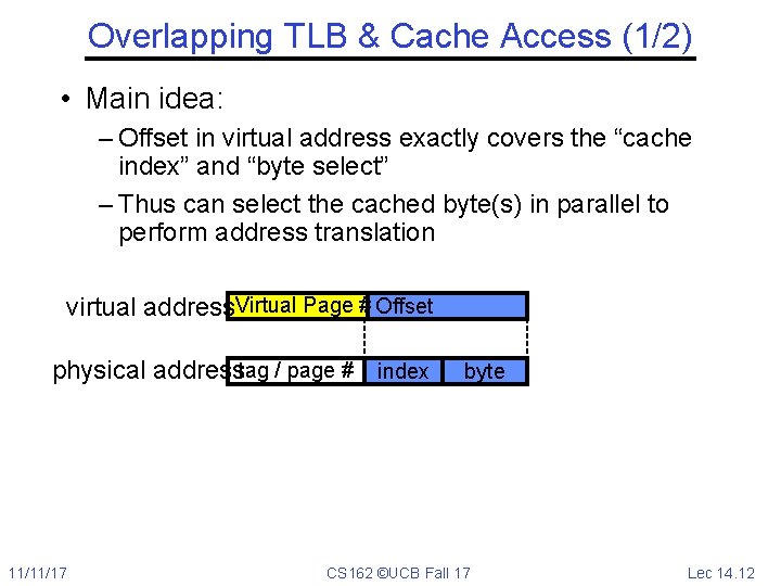 Overlapping TLB & Cache Access (1/2) • Main idea: – Offset in virtual address