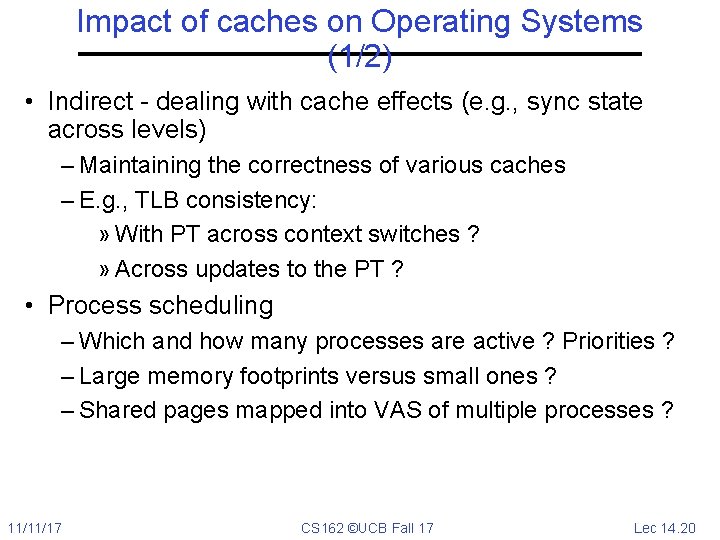 Impact of caches on Operating Systems (1/2) • Indirect - dealing with cache effects