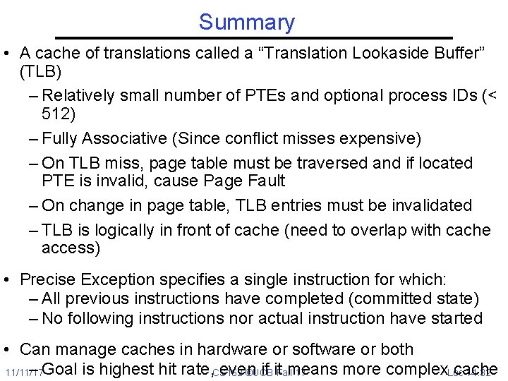Summary • A cache of translations called a “Translation Lookaside Buffer” (TLB) – Relatively