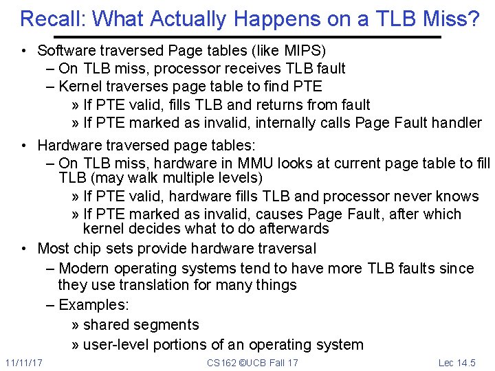 Recall: What Actually Happens on a TLB Miss? • Software traversed Page tables (like