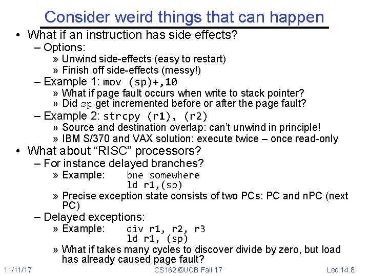 Consider weird things that can happen • What if an instruction has side effects?