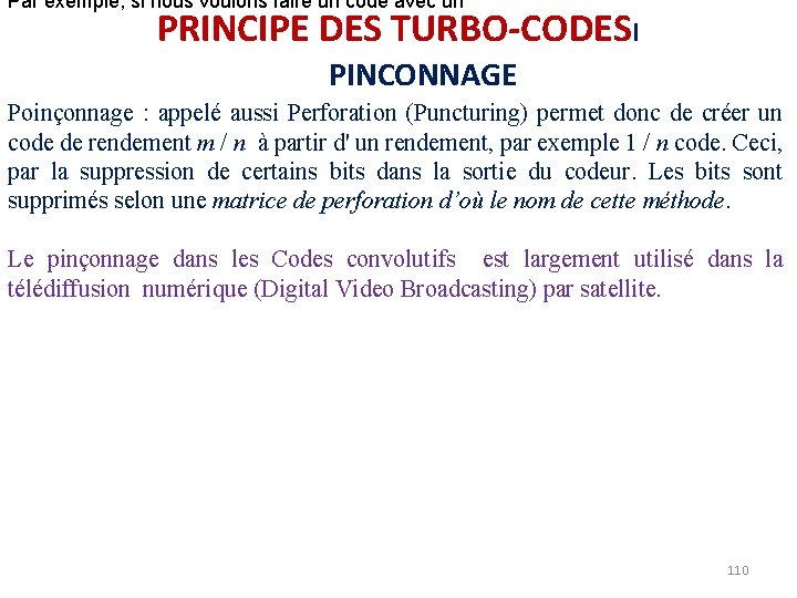 Par exemple, si nous voulons faire un code avec un PRINCIPE DES TURBO-CODESI PINCONNAGE Par exemple, si nous voulons faire un code avec un PRINCIPE DES TURBO-CODESI PINCONNAGE