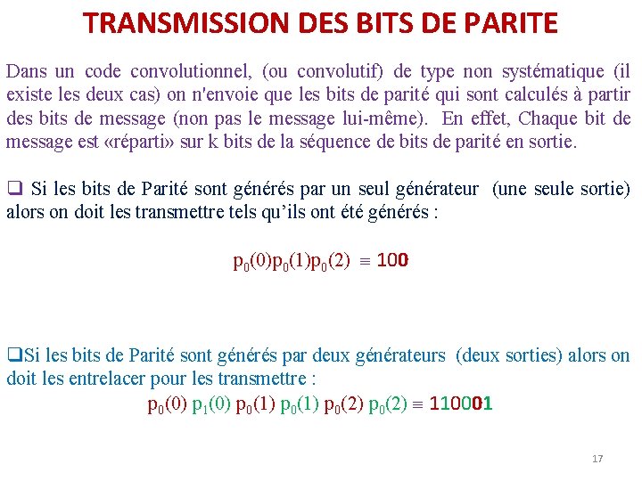 TRANSMISSION DES BITS DE PARITE Dans un code convolutionnel, (ou convolutif) de type non TRANSMISSION DES BITS DE PARITE Dans un code convolutionnel, (ou convolutif) de type non