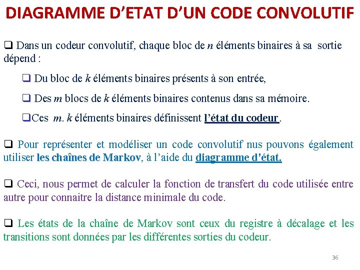 DIAGRAMME D’ETAT D’UN CODE CONVOLUTIF q Dans un codeur convolutif, chaque bloc de n DIAGRAMME D’ETAT D’UN CODE CONVOLUTIF q Dans un codeur convolutif, chaque bloc de n