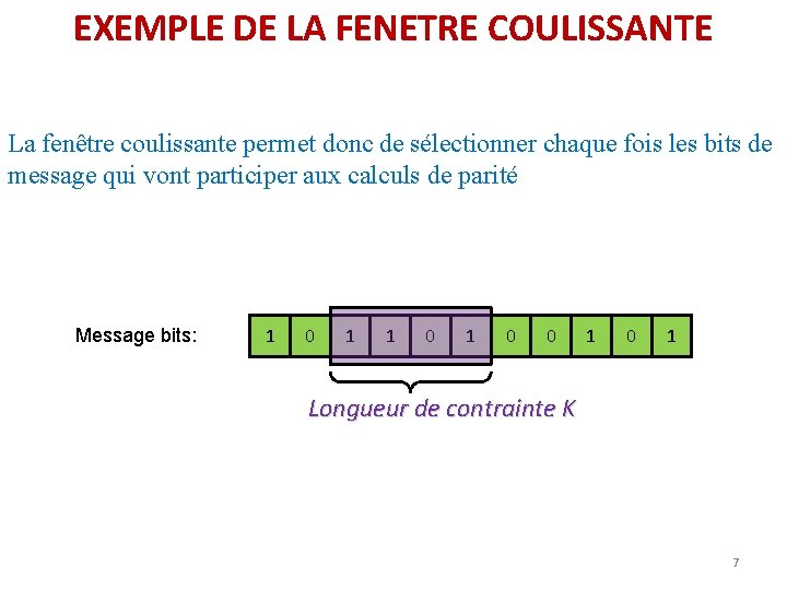 EXEMPLE DE LA FENETRE COULISSANTE La fenêtre coulissante permet donc de sélectionner chaque fois EXEMPLE DE LA FENETRE COULISSANTE La fenêtre coulissante permet donc de sélectionner chaque fois