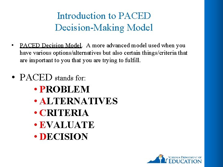 Introduction to PACED Decision-Making Model • PACED Decision Model. A more advanced model used