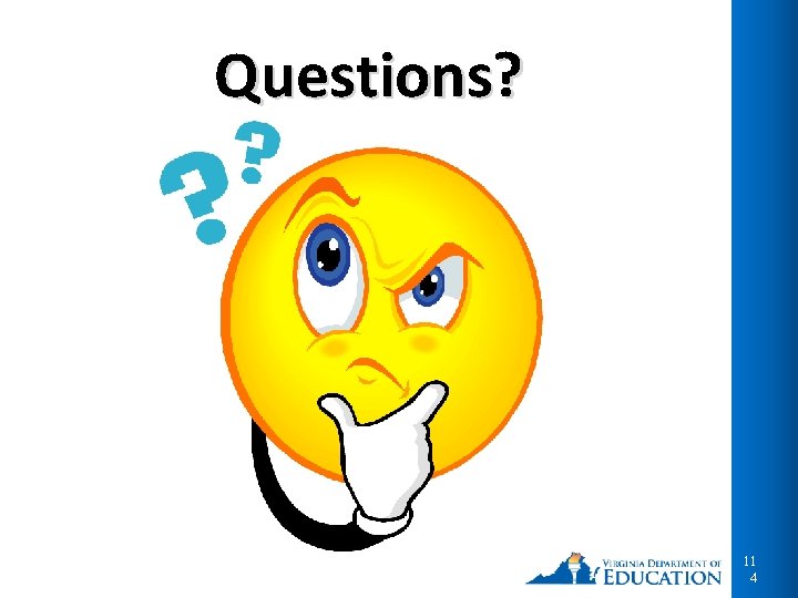 Questions? 11 4 
