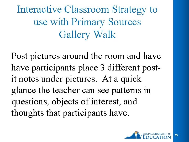 Interactive Classroom Strategy to use with Primary Sources Gallery Walk Post pictures around the