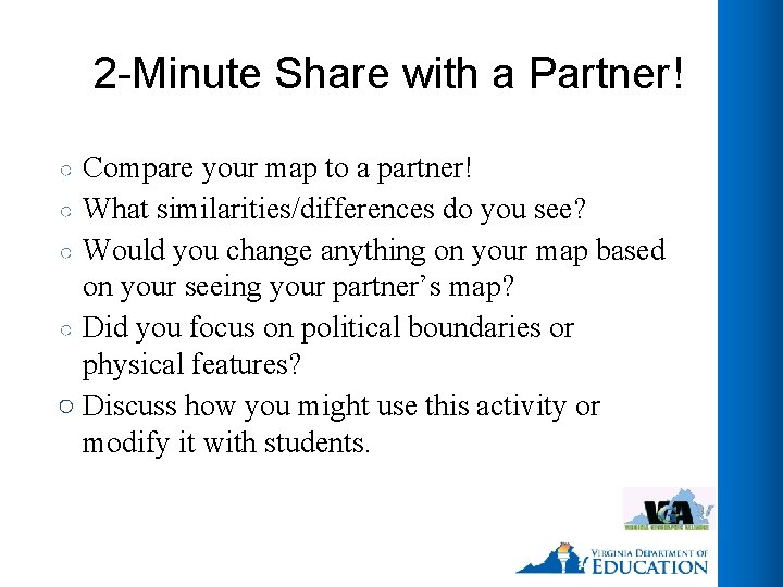 2 -Minute Share with a Partner! Compare your map to a partner! ○ What