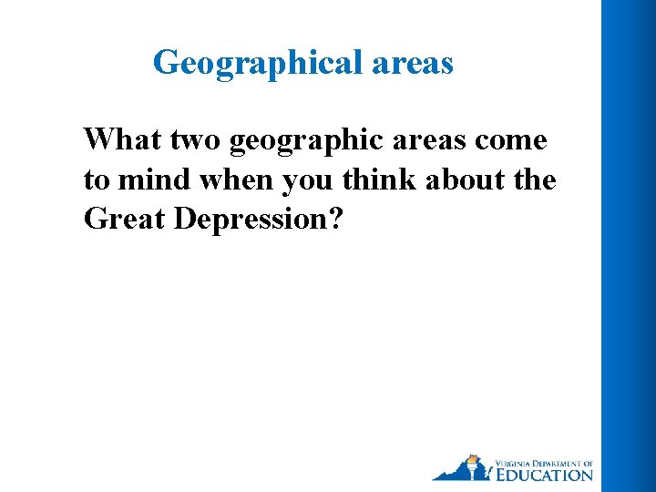 Geographical areas What two geographic areas come to mind when you think about the