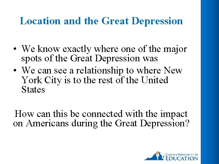 Location and the Great Depression • We know exactly where one of the major