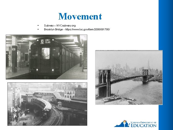 Movement • • Subway – NYCsubway. org Brooklyn Bridge - https: //www. loc. gov/item/2006691795/