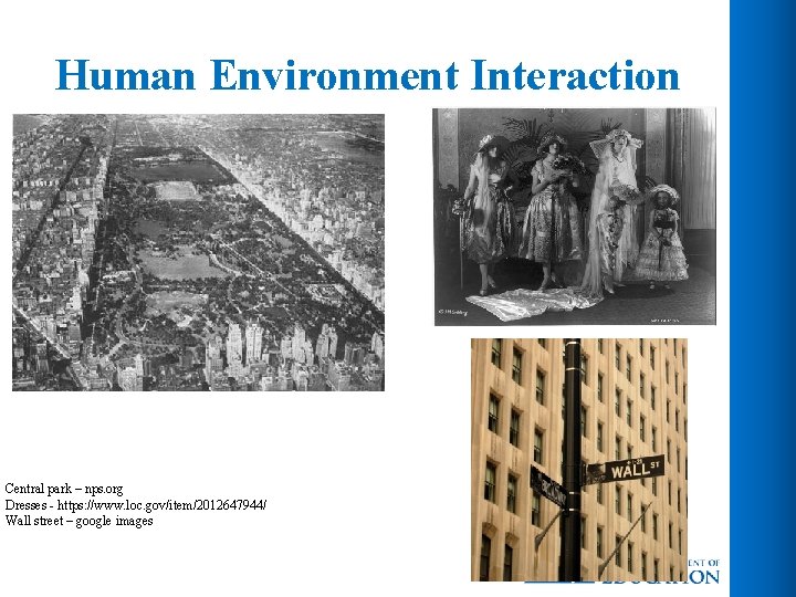 Human Environment Interaction Central park – nps. org Dresses - https: //www. loc. gov/item/2012647944/